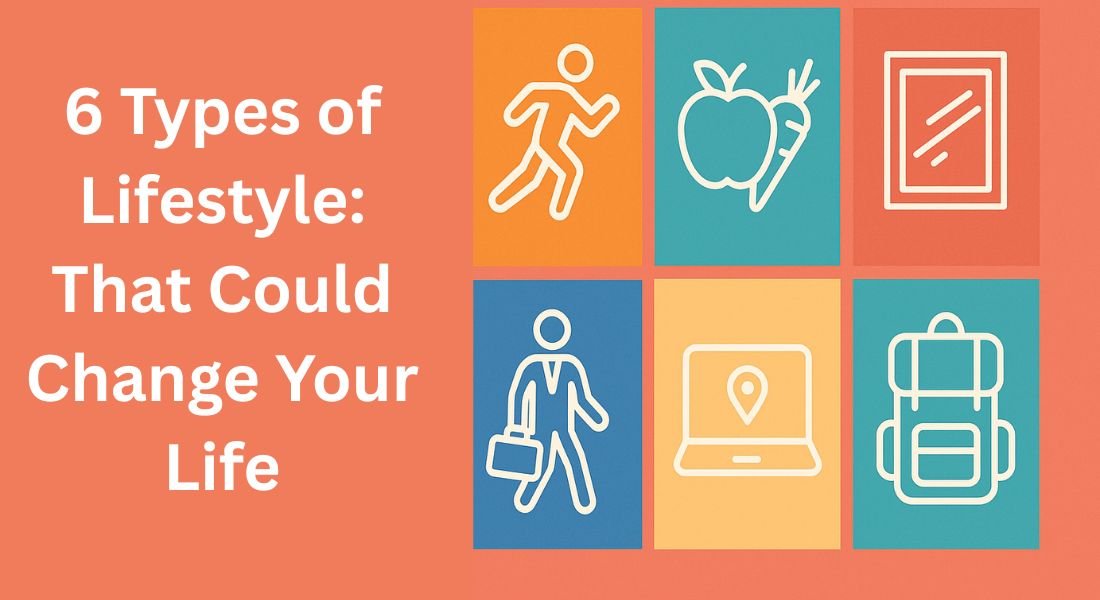 6 Types of Lifestyle