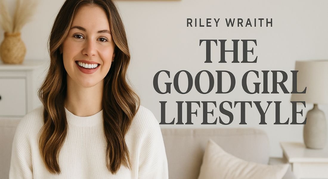 Riley Wraith The Good Girl Lifestyle