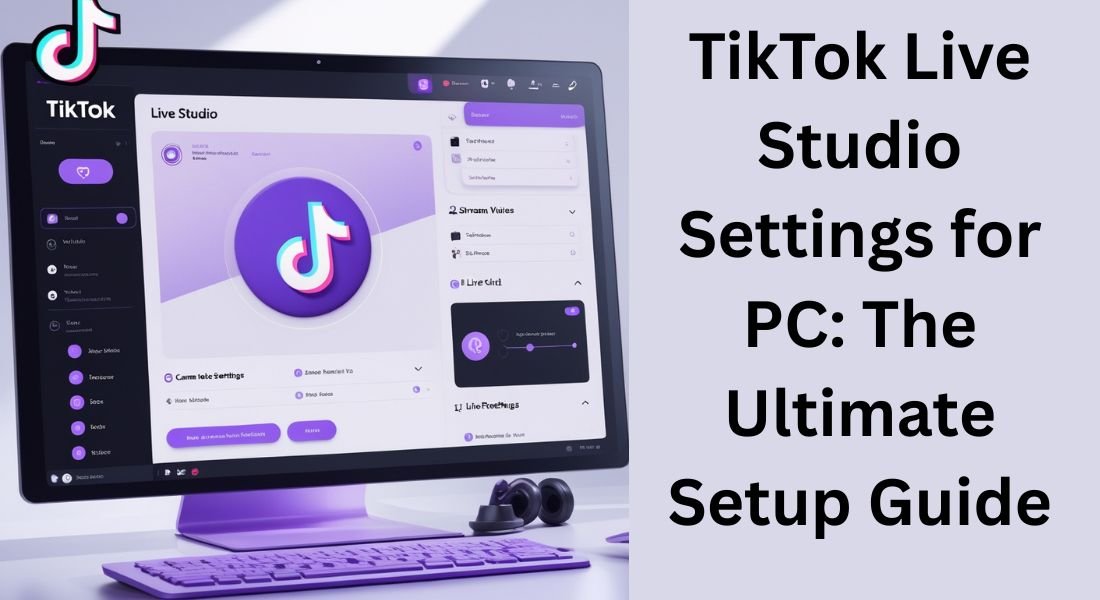 TikTok Live Studio Settings for PC