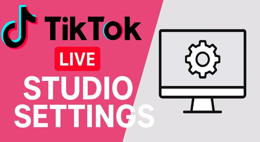 TikTok Live Studio Settings