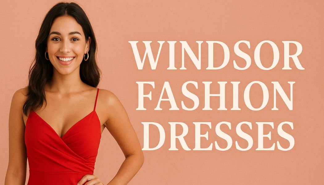 Windsor Fashion Dresses