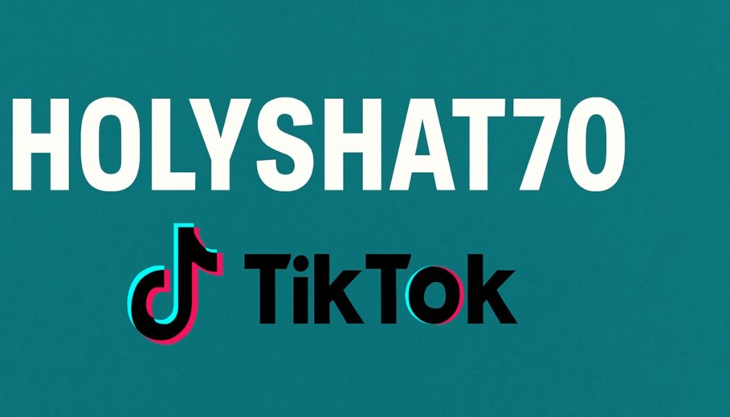 Holyshat70 TikTok