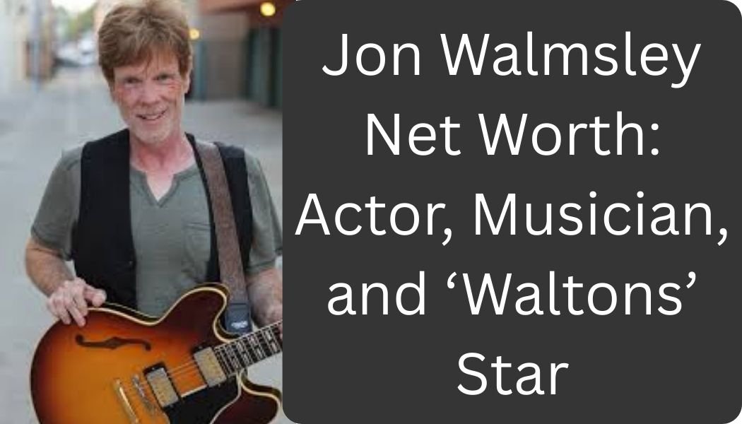 Jon Walmsley Net Wort